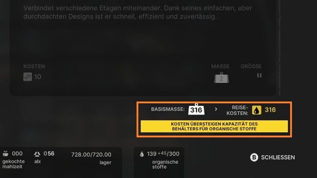 Übersteigt die Basismasse eure Lagerkapazität organischer Stoffe, könnt ihr nicht reisen. Übersteigt die Basismasse eure Lagerkapazität organischer Stoffe, könnt ihr nicht reisen.