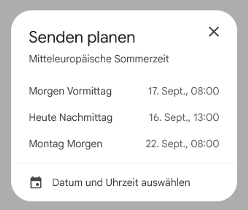 Dialogfenster "Senden planen" mit voreingestellten Optionen für Morgen Vormittag, Heute Nachmittag und Montag Morgen, sowie einer Option zum Auswählen eines Datums und einer Uhrzeit. Dialogfenster "Senden planen" mit voreingestellten Optionen für Morgen Vormittag, Heute Nachmittag und Montag Morgen, sowie einer Option zum Auswählen eines Datums und einer Uhrzeit.