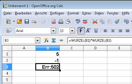 Der OpenOffice-Error 502 tritt zum Beispiel auf, wenn Sie aus einer negativen Zahl die Wurzel ziehen wollen. OpenOffice Error 502 Wurzel