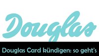Douglas Card kündigen: Formular online ausfüllen und abschicken