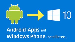 Android-Apps auf Windows Phone installieren – So geht’s