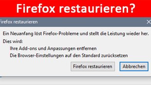 Firefox restaurieren: Was ist das? Wie rückgängig machen?