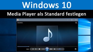 Windows 10: Media Player als Standard festlegen – So geht's