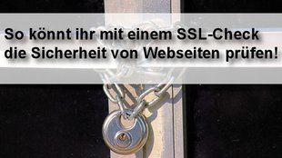 SSL Check: So prüft ihr die Sicherheit von Webseiten!