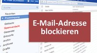 E-Mail-Adresse blockieren (Spam) – so geht's