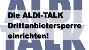 ALDI-Talk Drittanbietersperre einrichten lassen