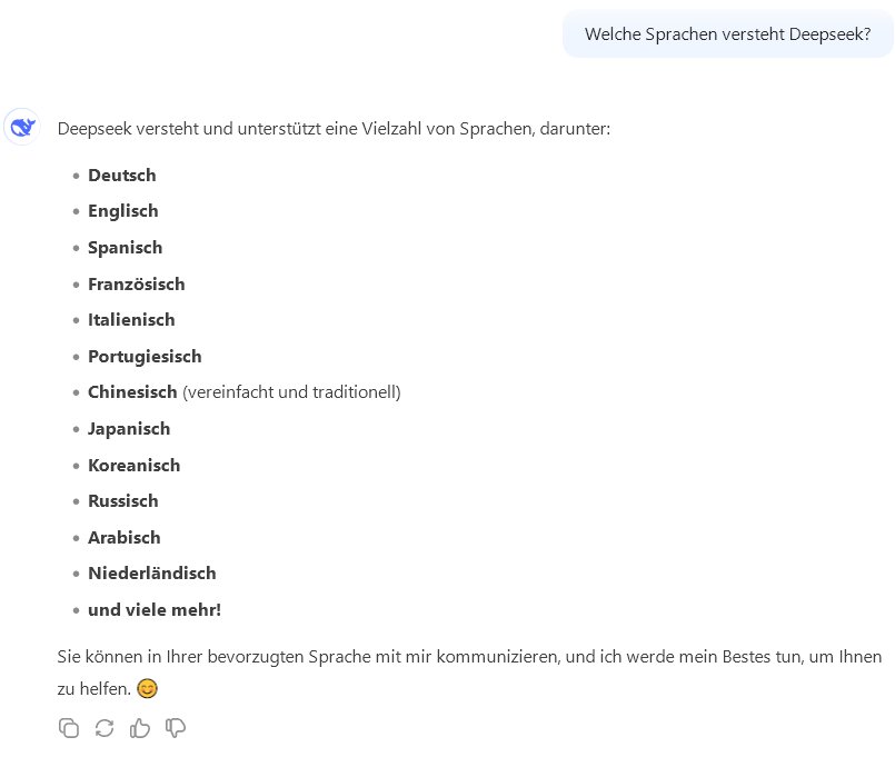 Ein Screenshot eines Chats mit der Frage „Welche Sprachen versteht Deepseek?“ in einer Sprechblase oben rechts. Die Antwort von Deepseek listet unterstützte Sprachen auf, darunter Deutsch, Englisch, Spanisch, Französisch, Italienisch, Portugiesisch, Chinesisch, Japanisch, Koreanisch, Russisch, Arabisch und Niederländisch. Am Ende steht „und viele mehr!“. Darunter ein Satz, der die Nutzer ermutigt, in ihrer bevorzugten Sprache zu kommunizieren. Ein lächelndes Emoji schliesst die Antwort ab. Unten sind Symbole für Interaktionen sichtbar.