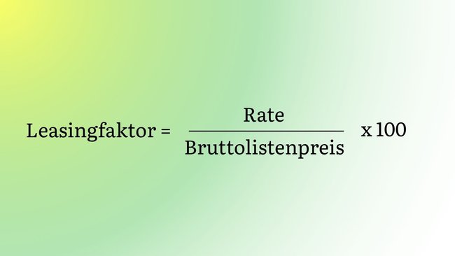 Die Formel zur Berechnung des Leasingfaktors.