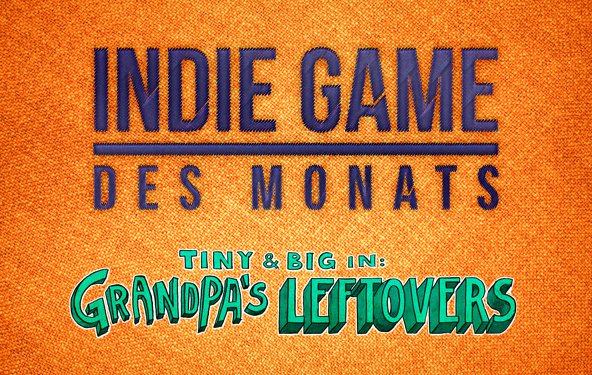 GIGA Indie Game des Monats: Tiny & Big: Grandpa´s Leftovers