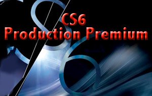 CS6 Production Premium: Adobe stellt die neue Version vor