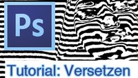 Photoshop-Tutorial: Der Verzerrungsfilter Versetzen