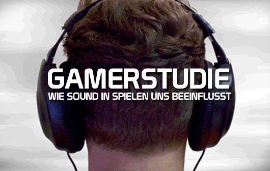 Games Studie: Wie sehr wirst du von In-Game Sound beeinflusst?