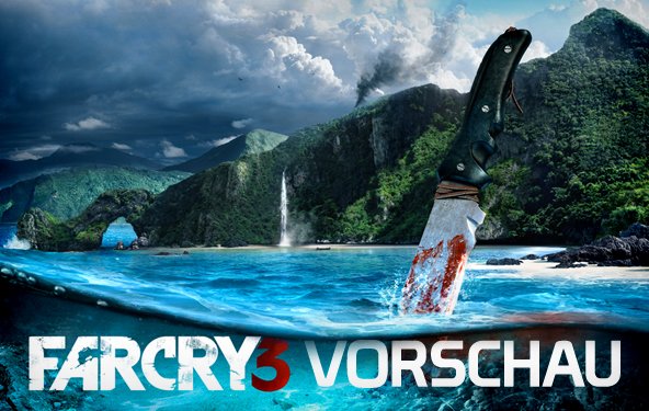 Far Cry 3 Vorschau und Interview - Tropensturm im Anmarsch