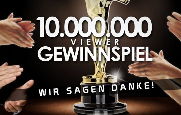 10.000.000 Viewer-Gewinnspiel - Wir sagen Danke!