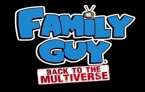 Family Guy - Back to the Multiverse: Auf geht's nach Quahog
