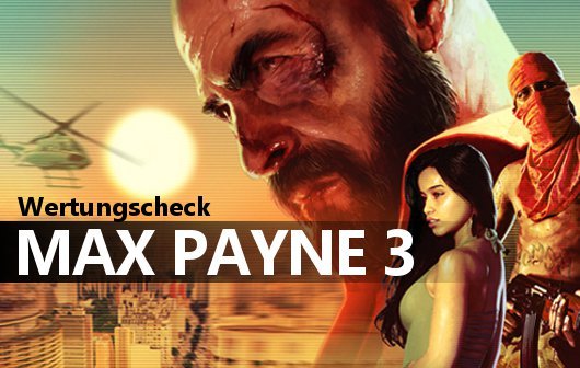 Max Payne 3 Wertungscheck: Braungebrannt und kahlrasiert