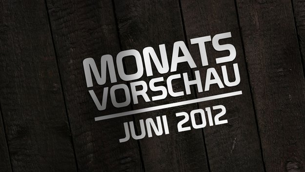 Die GIGA-Monatsvorschau: Juni 2012