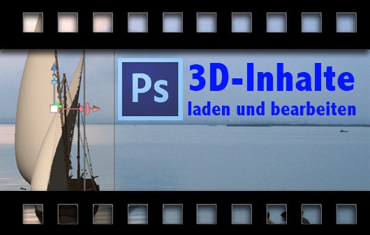 Photoshop CS6 Extended: 3D-Objekte einfügen und bearbeiten (Video)