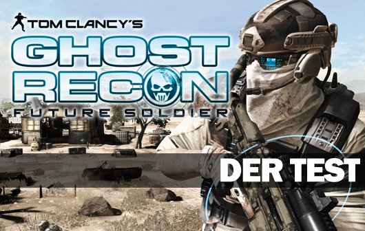 Ghost Recon: Future Soldier Test - Die Geister, die Ubisoft rief