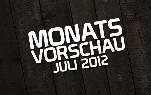 Die GIGA-Monatsvorschau: Juli 2012