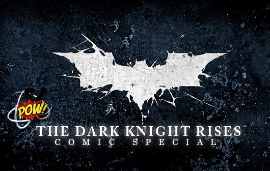 The Dark Knight Rises Comic Special: Unser Warm Up zum Filmstart