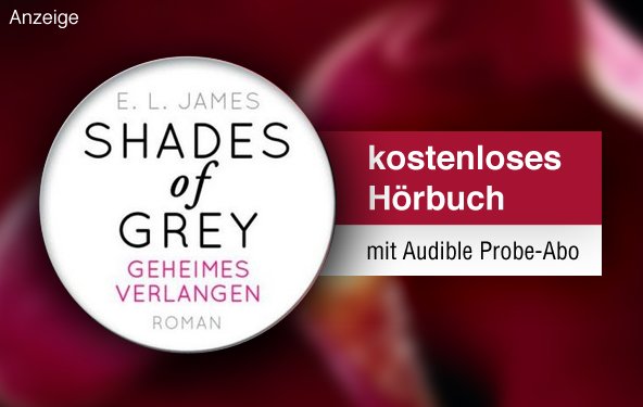 1 kostenloses Hörbuch nach Wahl - z.B. Shades of Grey