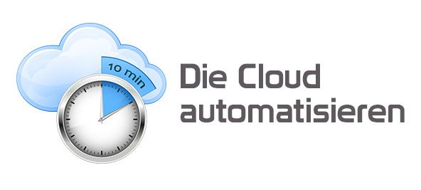 Die Cloud automatisieren