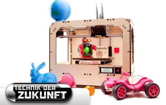 „Print me up, Scotty“ - drucken wir in Zukunft alle Dinge aus?