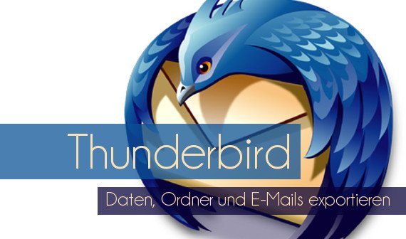 Daten aus Thunderbird exportieren: Ordner, E-Mails und mehr