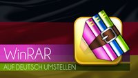 WinRAR auf Deutsch umstellen: Das geht nur so