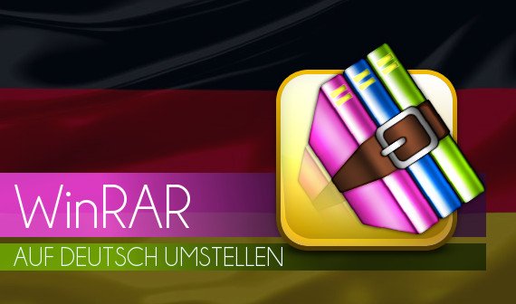 WinRAR auf Deutsch umstellen: Das geht nur so