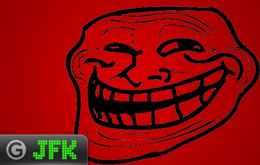 JFK: Trolle, überall TrOLle!!!!111elf