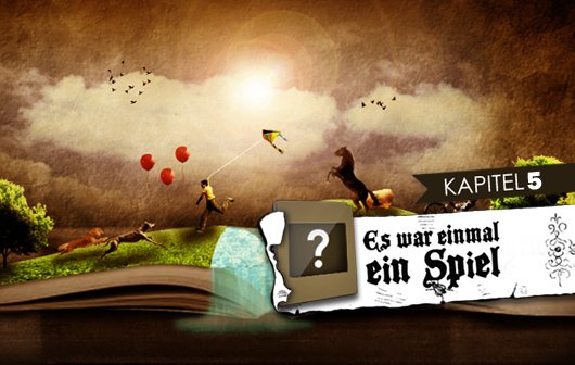 Es war einmal ein Spiel: Welche Geschichte wird hier erzählt - Kapitel 5