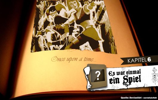 Es war einmal ein Spiel: Welche Geschichte wird hier erzählt - Kapitel 6