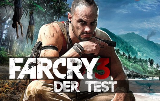 Far Cry 3 Test - Der beste Shooter der letzten Jahre
