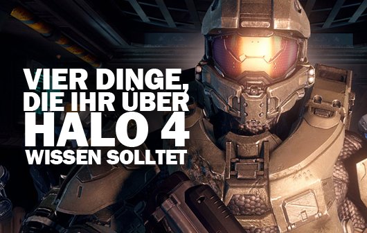 Vier Dinge, die ihr über Halo 4 wissen solltet
