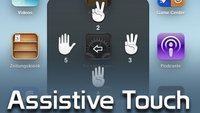 Assistive Touch: Ausgeklügelte Bedienungshilfe für iPhone und iPad