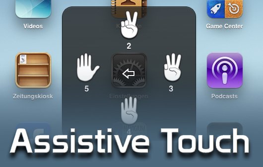 Assistive Touch: Ausgeklügelte Bedienungshilfe für iPhone und iPad
