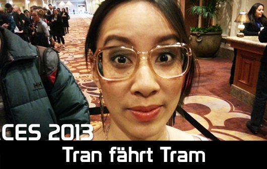 CES 2013: Tran fährt Tram - Das letzte Video aus Las Vegas