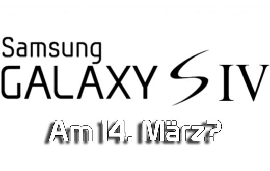 Samsung Galaxy S4 soll offiziell am 14. März kommen