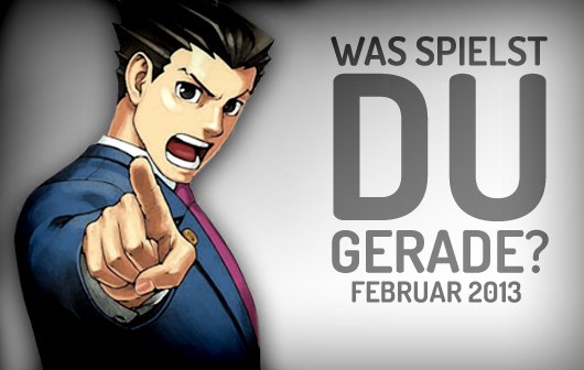 Was spielst du gerade? (Februar)