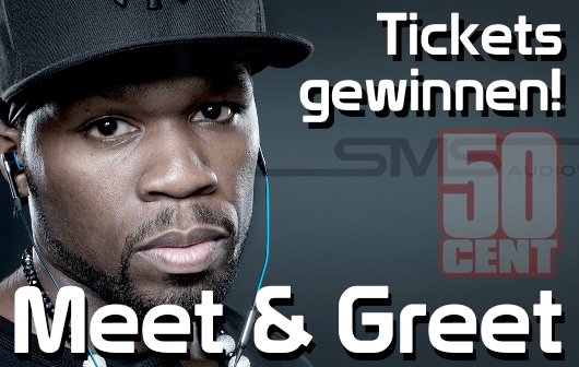 Gewinnt ein Meet & Greet mit 50 Cent!
