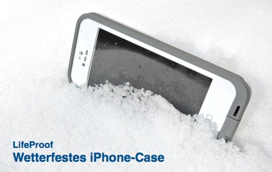 LifeProof iPhone 5-Case im Test: Für Outdoor-Freaks und Dreckspatzen