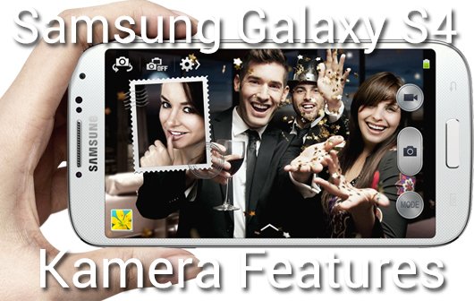 Samsung Galaxy S4 - Die Kamera Features