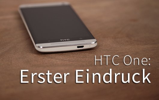 HTC One - Erster Eindruck von Spaltmaßen, Sense 5, Zoe und Boomsound