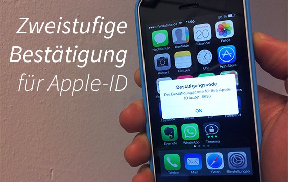 Sicherheit: Apple-ID schützen mit SMS-Code - Zweistufige-Bestätigung einschalten