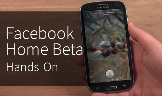 Facebook Home: App-Leak im Hands-On (Video)