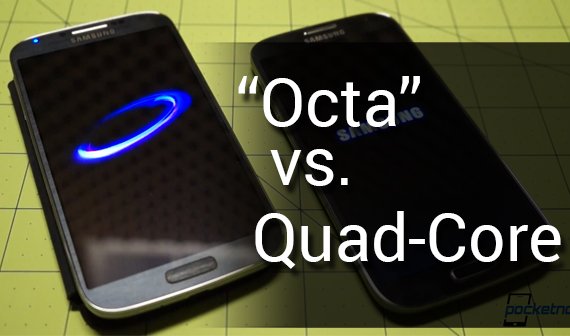 Samsung Galaxy S4: Octa-Core vs. Quad-Core