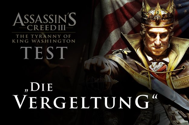 Assassin's Creed 3: Tyrannei von König Washington - Die Vergeltung Test