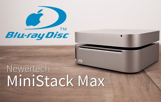 Newer Technology miniStack Max im Test: Blu-ray-Power für den Mac